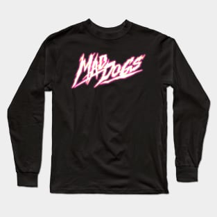 Mad Dogs Long Sleeve T-Shirt